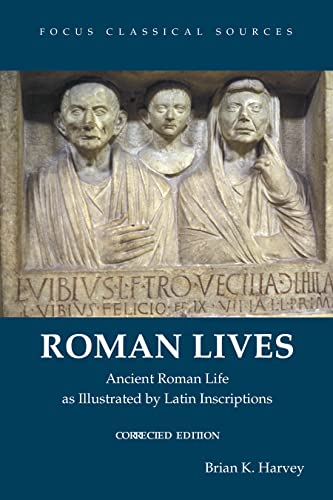 9781585107698: Roman Lives, Corrected Edition: Ancient Roman Life Illustrated by Latin Inscriptions (Focus Classical Sources)