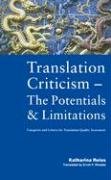 Beispielbild fr Translation Criticism: The Potentials and Limitations : Categories and Criteria for Translation Quality Assessment zum Verkauf von Wonder Book