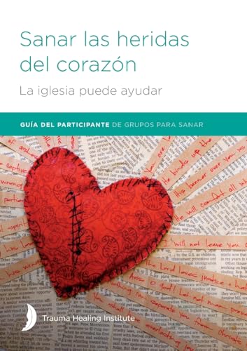 Stock image for Sanar las heridas del corazn - Participant Guide (Spanish Edition) for sale by GF Books, Inc.