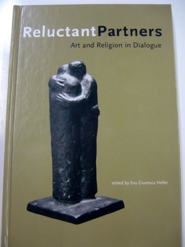 Stock image for Reluctant Partners: Art and Religion in Dialgue for sale by ThriftBooks-Dallas