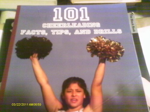 Beispielbild fr 101 Cheerleading Facts, Tips, and Drills zum Verkauf von Better World Books