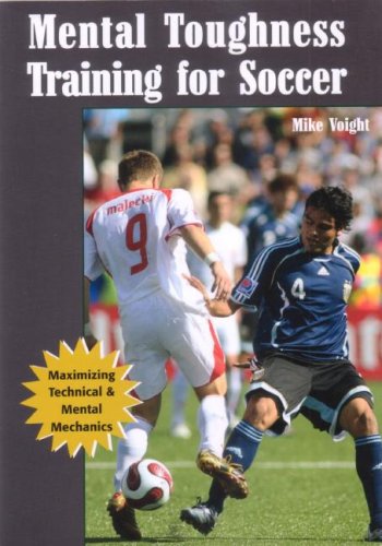 Imagen de archivo de Mental Toughness Training for Soccer: Maximizing Technical and Mental Mechanics (Coaches Choice) a la venta por Ergodebooks