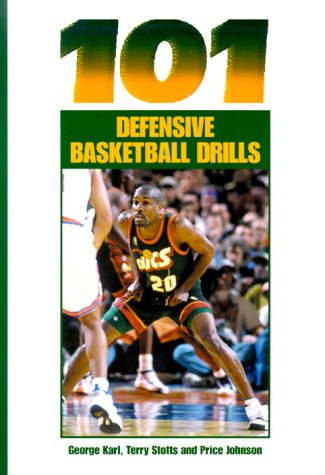 101 Defensive Basketball Drills (9781585181674) by George Matthew Karl; Terry Stotts; Price Johnson