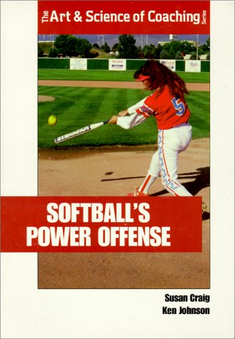 Stock image for Softballs Power Offense (The Art & Science of Coaching Series) for sale by Ergodebooks