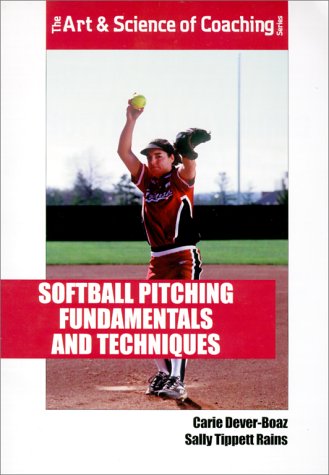 Beispielbild fr Softball Pitching Fundamentals and Techniques (The Art Science of Coaching Series) zum Verkauf von Blue Vase Books