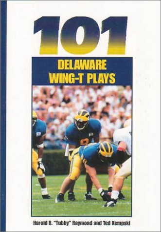 9781585182008: 101 Delaware Wing-T Plays