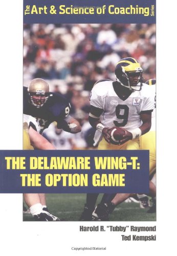 Beispielbild fr The Delaware Wing-T: The Option Game (The Art & Science of Coaching Series) zum Verkauf von HPB-Red