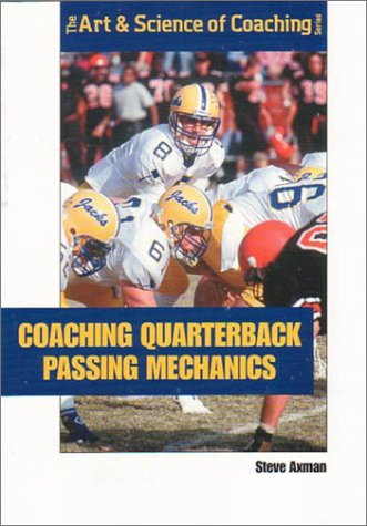 Coaching Quarterback Passing Mechanics (9781585182084) by [???]