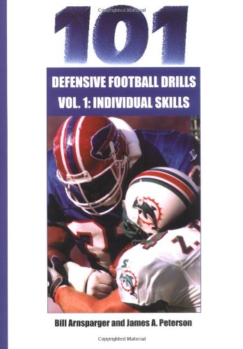 101 Defensive Football Drills: Individual Skills Drills (9781585182992) by Bill Arnsparger; James A. Peterson