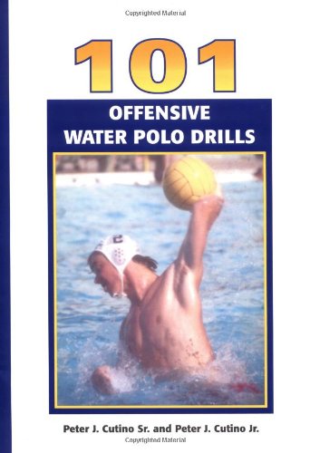 Stock image for 101 Offensive Water Polo Drills for sale by Front Cover Books