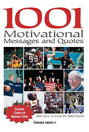 Beispielbild fr 1001 Motivational Messages and Quotes for Athletes and Coaches: Teaching Character Through Sport zum Verkauf von Front Cover Books