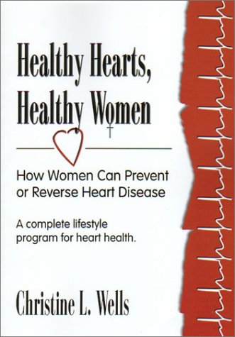 Imagen de archivo de Healthy Hearts, Healthy Women: How Women Can Prevent or Reverse Heart Disease a la venta por HPB-Ruby