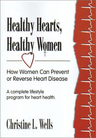Stock image for Healthy Hearts, Healthy Women: How Women Can Prevent or Reverse Heart Disease for sale by HPB-Ruby