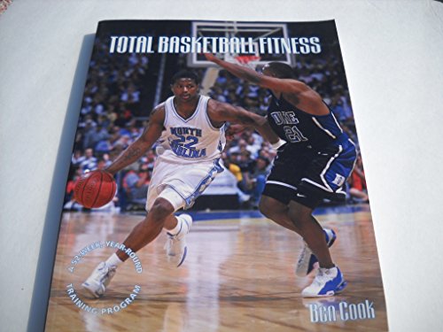 Imagen de archivo de Total Basketball Fitness : A 52-Week, Year-Round Training Pogram a la venta por Better World Books