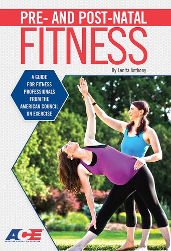 Imagen de archivo de Pre- And Post-Natal Fitness: A Guide for Fitness Professionals from the American Council on Exercise a la venta por SecondSale