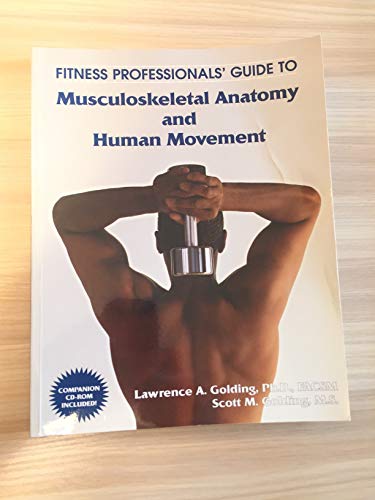 Stock image for Fitness Professionals' Guide to Musculoskeletal Anatomy and Human Movement for sale by SecondSale