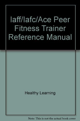 Stock image for Iaff/Iafc/Ace Peer Fitness Trainer Reference Manual for sale by Irish Booksellers