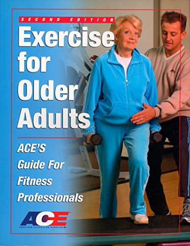 Stock image for Exercise for Older Adults: Ace's Guide for Fitness Professionals for sale by ThriftBooks-Reno