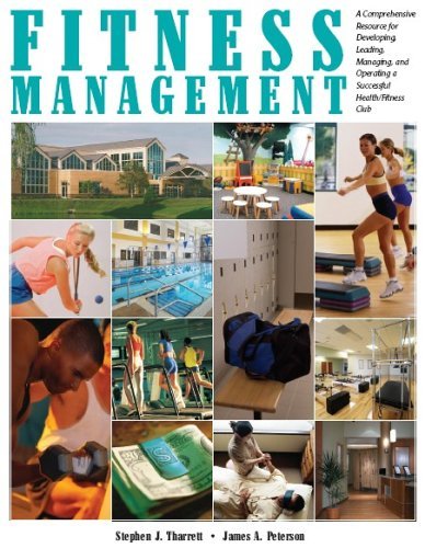 Stock image for Fitness Management : A Comprehensiive Resource for Developing, Leading, Managing, and Operating a Successful Health/Fitness Club for sale by Better World Books