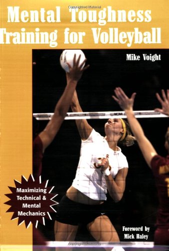 Imagen de archivo de Mental Toughness Training for Volleyball: Maximizing Technical and Mental Mechanics a la venta por Reliant Bookstore