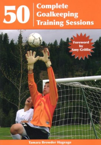 Beispielbild fr 50 Complete Goalkeeping Training Sessions zum Verkauf von Better World Books