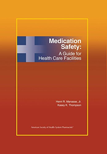 Stock image for Medication Safety: A Guide for Health Care Facilities: A Guide for Health Care Facilities for sale by ThriftBooks-Dallas