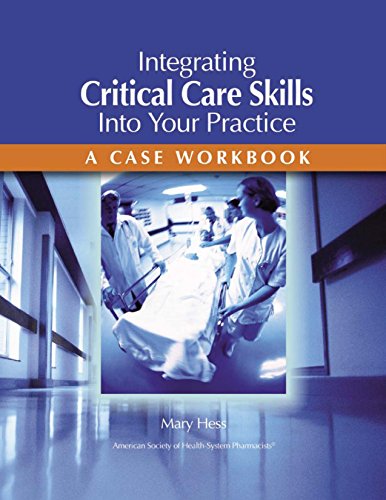 Imagen de archivo de Integrating Critical Care Skills Into Your Practice A Case Workbook a la venta por PBShop.store US