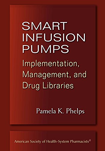 Imagen de archivo de Smart Infusion Pumps: Implementation, Management, and Drug Libraries a la venta por HPB-Red