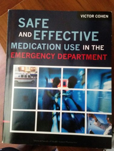 Safe and Effective Medication Use in the Emergency Department - Cohen Pharm.D. BCPS CGP, Victor