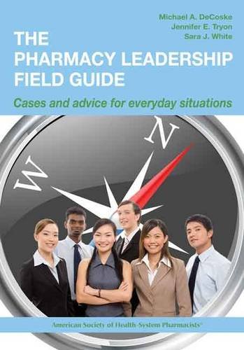 Imagen de archivo de The Pharmacy Leadership Field Guide: Cases and Advice for Everyday Situations a la venta por medimops