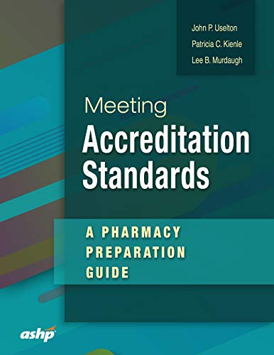 Imagen de archivo de Meeting Accreditation Standards: A Pharmacy Preparation Guide a la venta por Chiron Media