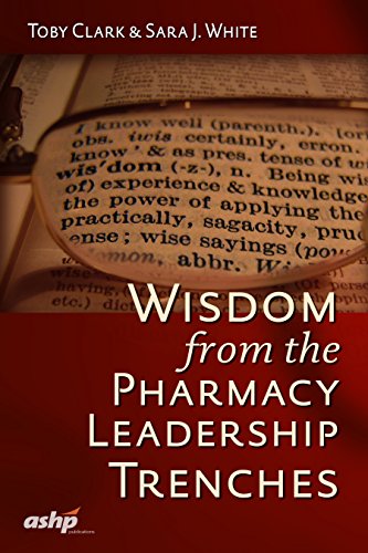 Beispielbild fr Wisdom from the Pharmacy Leadership Trenches zum Verkauf von BooksRun