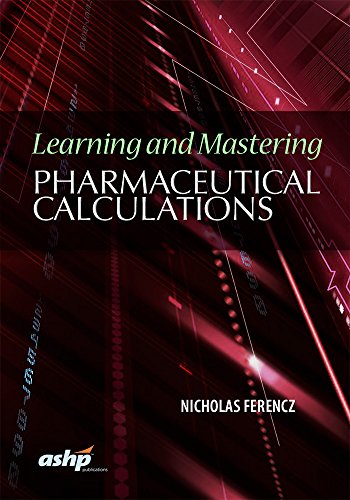 Imagen de archivo de Learning and Mastering Pharmaceutical Calculations a la venta por PBShop.store US