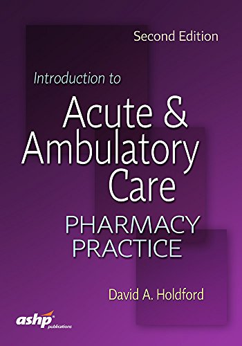 Imagen de archivo de Introduction to Acute and Ambulatory Care Pharmacy Practice a la venta por PBShop.store US