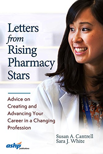 Stock image for Letters from Rising Pharmacy Stars: Advice on Creating and Advancing Your Career in a Changing Profession for sale by BooksRun