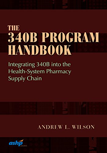 Imagen de archivo de The 340B Program Handbook: Integrating 340B into the Health-System Pharmacy Supply Chain a la venta por HPB-Red