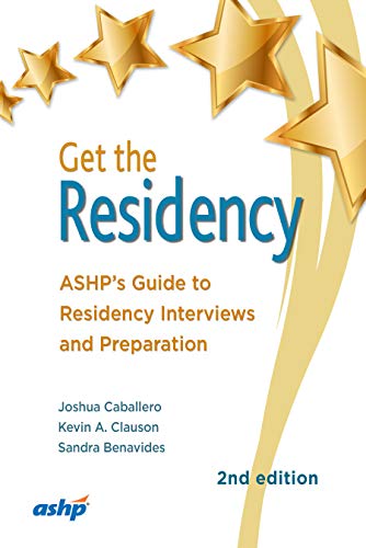 Imagen de archivo de Get the Residency: ASHP's Guide to Residency Interviews and Preparation a la venta por GoldenWavesOfBooks