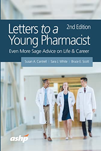 Imagen de archivo de Letters to a Young Pharmacist: Even More Sage Advice on Life & Career a la venta por THE SAINT BOOKSTORE