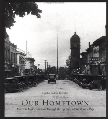 Imagen de archivo de Our Hometown: America's History, As Seen Through the Eyes of a Midwestern Village a la venta por Irish Booksellers