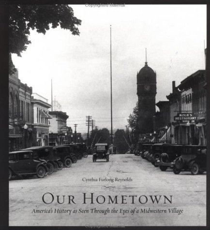 Stock image for Our Hometown: America's History, As Seen Through the Eyes of a Midwestern Village for sale by Irish Booksellers