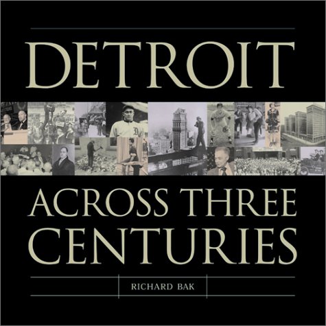 Beispielbild fr Detroit : Across the Centuries zum Verkauf von Better World Books