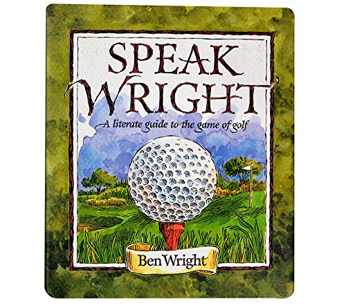 Imagen de archivo de Speak Wright: The Literate Guide to the Game of Golf a la venta por Once Upon A Time Books