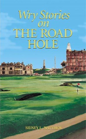 9781585360178: Wry Stories on the Road Hole