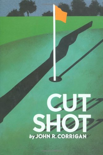 Stock image for Cut Shot by John R. Corrigan and J. R. Corrigan (2002, Hardcover) : J. R. Corrigan, John R. Corrigan (2002) for sale by Streamside Books