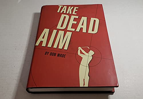 Beispielbild fr Take Dead Aim zum Verkauf von Better World Books