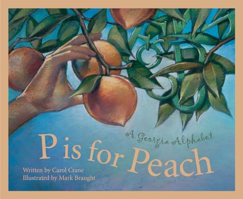 9781585360468: P is for Peach: A Georgia Alphabet (Sleeping Bear Press alphabet books)