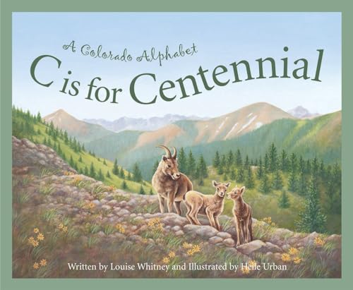 Imagen de archivo de C Is for Centennial : A Colorado Alphabet (Alphabet Series) a la venta por Your Online Bookstore