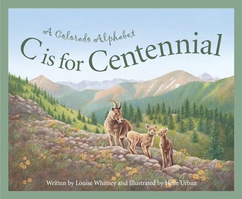 Stock image for C Is for Centennial : A Colorado Alphabet (Alphabet Series) for sale by SecondSale