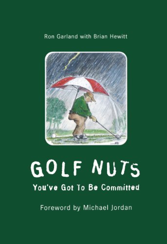 Stock image for Golf Nuts: You've Got to Be Committed for sale by Gulf Coast Books