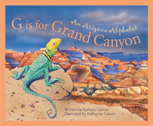 Stock image for G Is for Grand Canyon : An Arizona Alphabet (Alphabet Series) for sale by SecondSale